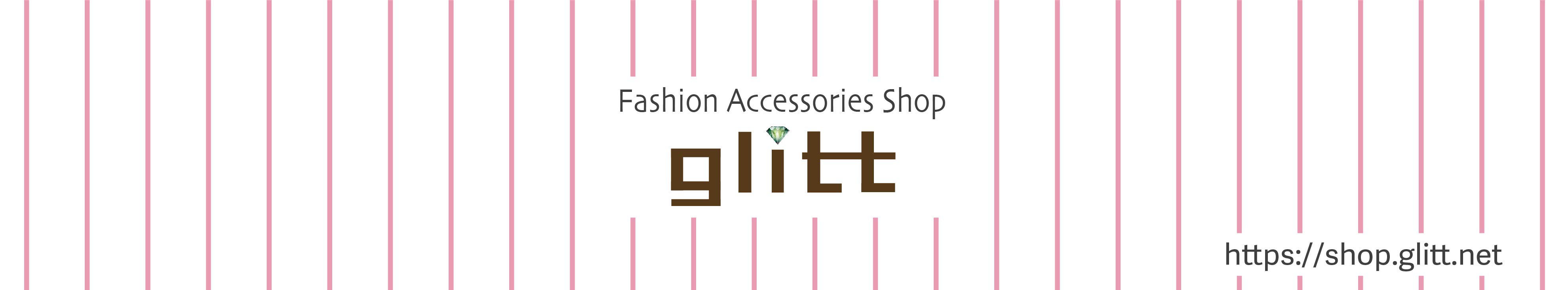 glittʥåȡˡFashion Accessories Shop