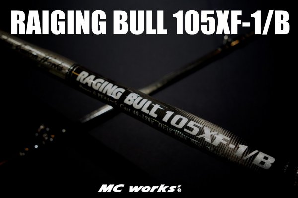 MC works'/RAGING BULL 105XF-1/B(ベイト) スペシャルモデル - Blue water house Mobile shop