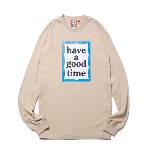 have a good time (ハブアグッドタイム) / BLUE FRAME L/S TEE . BISCOTTI