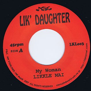 MY WOMAN / LIKKLE MAI - MORE AXE  RECORDS｜Ska,RockSteady,Reggae,Calypso,Roots,Dancehall,Dub