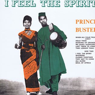 RE) I FEEL THE SPIRIT / PRINCE BUSTER - MORE AXE RECORDS｜Ska