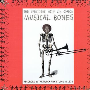 RE) MUSICAL BONES / THE UPSETTERS with VIN GORDON - MORE AXE