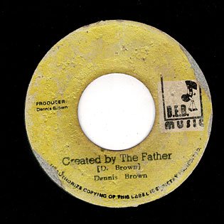 CREATED BY THE FATHER / DENNIS BROWN - MORE AXE RECORDS｜Ska