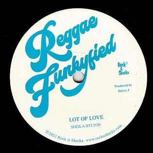 (RE) LOT OF LOVE / SHEILA HYLTON - MORE AXE  RECORDS｜Ska,RockSteady,Reggae,Calypso,Roots,Dancehall,Dub