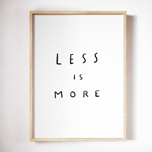 less is more ストア ポスター