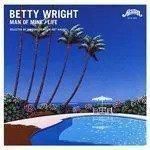 BETTY WRIGHT / MAN OF MINE / LIFE (SELECTED BY HIROSHI 