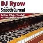 ��SALE 20%���ա�DJ RYOW a.k.a. SMOOTH CURRENT / RE:STRAIN OF STAIRS / AIN'T EVEN LIKE ME (7
