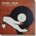 UNKLE BOB / PUT A RECORD ON (7