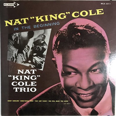 NAT KING COLE TRIO □ In The Beginning - piquant