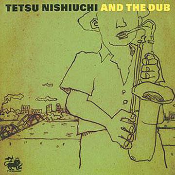 西内徹バンド □ TETSU NISHIUCHI AND THE DUB (LP) - piquant