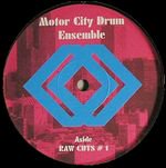 MOTOR CITY DRUM ENSEMBLE - Raw Cuts # 1 / Raw Cuts # 2 - MOLE MUSIC