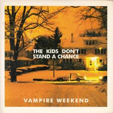 VAMPIRE WEEKEND / THE KIDS DON'T STAND A CHANCE(7インチ 