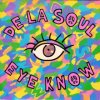 <img class='new_mark_img1' src='https://img.shop-pro.jp/img/new/icons47.gif' style='border:none;display:inline;margin:0px;padding:0px;width:auto;' />DE LA SOUL / EYE KNOW(7)