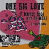 <img class='new_mark_img1' src='https://img.shop-pro.jp/img/new/icons47.gif' style='border:none;display:inline;margin:0px;padding:0px;width:auto;' />MIGHTY ROBO WITH ERIMORI / ONE BIG LOVE(7)