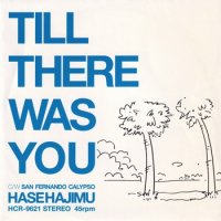 HASE HAJIMU / TILL THERE WAS YOU(7)