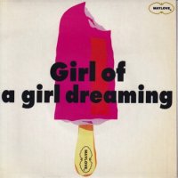 MAYLOVE / GIRL OF A GIRL DREAMING(7)