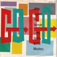 LITTLE BENNY AND THE MASTERS / WHO COMES TO BOOGIE(7)