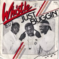 WHISTLE / JUST BUGGIN'(7)