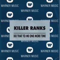 KILLER RANKS / DO THAT TO ME ONE MORE TIME(7)