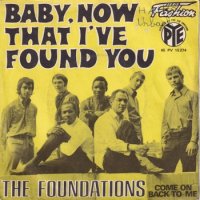FOUNDATIONS / BABY, NOW THAT I'VE FOUND YOU(7)