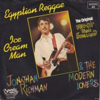 JONATHAN RICHMAN & THE MODERN LOVERS / EGYPTIAN REGGAE / ICE CREAM MAN(7)