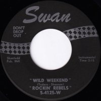 ROCKIN' REBELS / WILD WEEKEND(7)