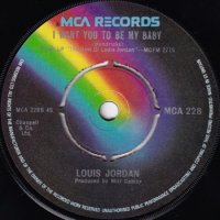 LOUIS JORDAN / I WANT YOU TO BE MY BABY(7インチ)