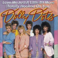 DOLLY DOTS / LOVE ME JUST A LITTLE BIT MORE(7)
