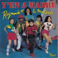 RAYMONDE ET LES MOUTARDS / Y'EN A MARRE(7)