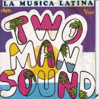 TWO MAN SOUND / LA MUSICA LATINA(7)