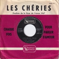 LES CHERIES / CHAQUE FOIS / POUR PARLER D'AMOUR (THERE'S GOT TO BE A WORD)(7)