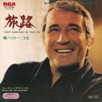 PERRY COMO / I DON'T KNOW WHAT HE TOLD YOU(7)