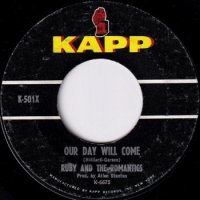 RUBY AND THE ROMANTICS / OUR DAY WILL COME(7)