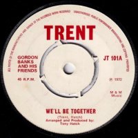 GORDON BANKS AND HIS FRIENDS / WE'LL BE TOGETHER(7)