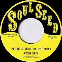 GIZELLE SMITH AND THE MIGHTY MOCAMBOS / THE TIME IS RIGHT FOR LOVE(7)