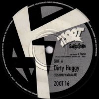 ZOOT16 / NA-O-SU-YO / DIRTY HUGGY(7)