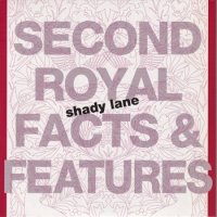 SECOND ROYAL FACTS & FEATURES / SHADY LANE(7)