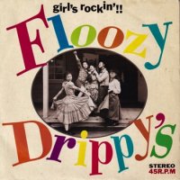 FLOOZY DRIPPY'S / GIRL'S ROCKIN'!!(7)