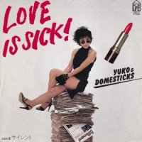 YUKO & DOMESTICKS / LOVE IS SICK!(7)