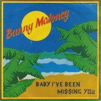 BUNNY MALONEY / BABY I'VE BEEN MISSING YOU(7)