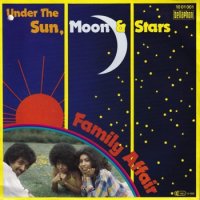 FAMILY AFFAIR / UNDER THE SUN, MOON & STARS(7)