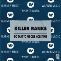 KILLER RANKS / DO THAT TO ME ONE MORE TIME(7)