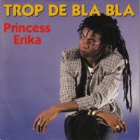 PRINCESS ERIKA / TROP DE BLA BLA(7)