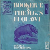 BOOKER T. & THE M.G.'S / FUQUAWI / JAMAICA THIS MORNING(7)