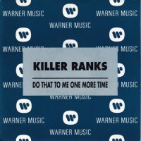 KILLER RANKS / DO THAT TO ME ONE MORE TIME(7)