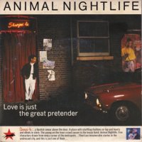 ANIMAL NIGHTLIFE / LOVE IS JUST THE GREAT PRETENDER(7)