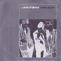 SONS OF SILENCE / BOBBY DAZZLER(7)