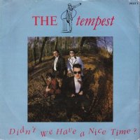 TEMPEST / DIDN'T WE HAVE A NICE TIME(7)