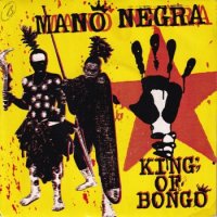 MANO NEGRA / KING OF BONGO(7)