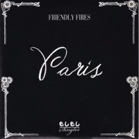 FRIENDLY FIRES / PARIS(7)